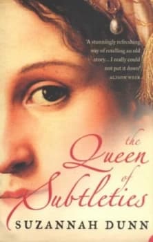 The Queen of Subtleties by Suzannah Dunn Paperback