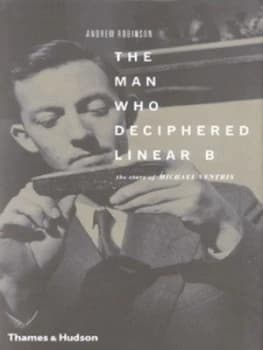 The Man Who Deciphered Linear B by Andrew Robinson Hardback