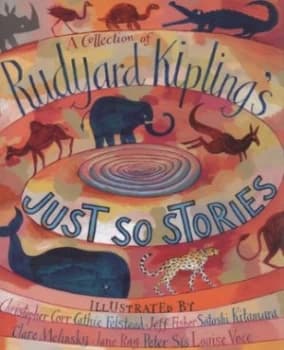 A Collection of Rudyard Kiplings Just so Stories by Rudyard Kipling Hardback