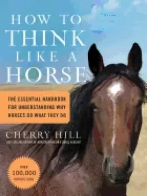 how to think like a horse the essential handbook for understanding why hors