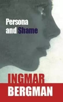 Persona and shame by Ingmar Bergman