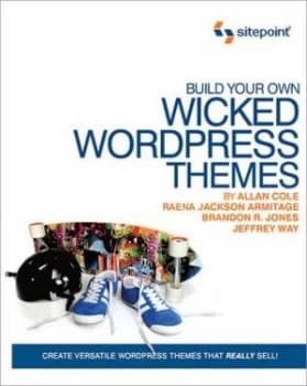 Build Your Own Wicked Wordpress Themes by Alan Cole Paperback