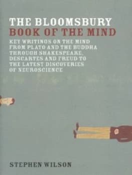 The Bloomsbury Book of the Mind by Stephen Wilson Hardback