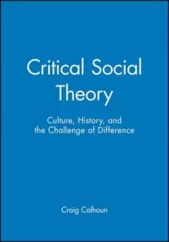 Critical Social Theory by Craig Calhoun