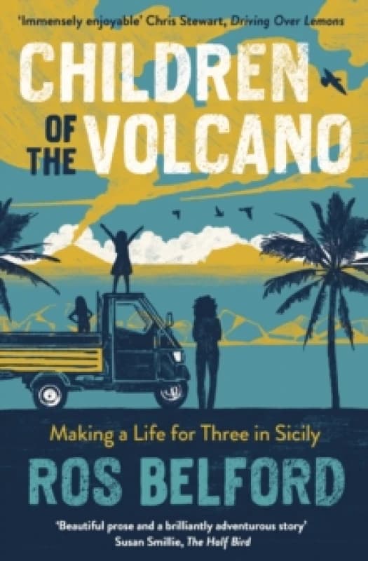 Children of the Volcano : Making a Life for Three in Sicily Paperback / softback