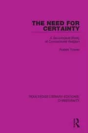 The Need for Certainty A Sociological Study of Conventional Religion