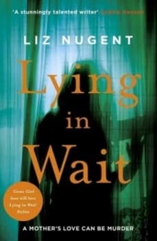 Lying in Wait by Liz Nugent Paperback