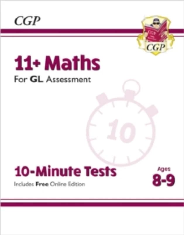 CGP Books 11+ GL 10-Minute Tests: Maths - Ages 8-9 (with Online Edition) Multiple-component retail product, part(s) enclosed Book Multi