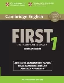 Cambridge English First 1 for Revised Exam from 2015 Student's Book with Answers : Authentic Examination Papers from Cambridge English Language Assess
