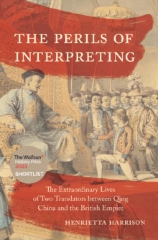 The Perils of Interpreting. Paperback. By Henrietta Harrison Books
