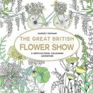 Great British Flower Show by Harriet Popham Book