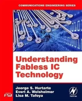 Understanding fabless IC technology by Jeorge S Hurtarte