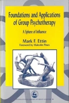 Foundations and Applications of Group Psychotherapy by Mark Ettin Paperback