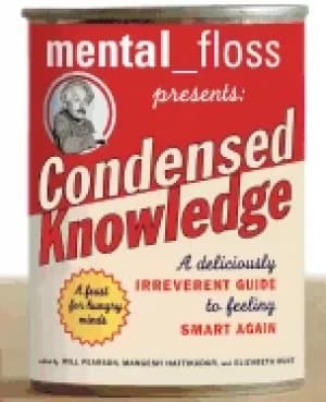 mental floss presents condensed knowledge a deliciously irreverent guide to