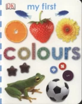 My First Colours Board Book by Dawn Sirett Book