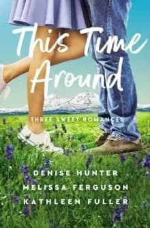 This Time Around : Three Sweet Romances