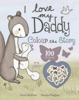 I Love My Daddy - Colour the Story Paperback