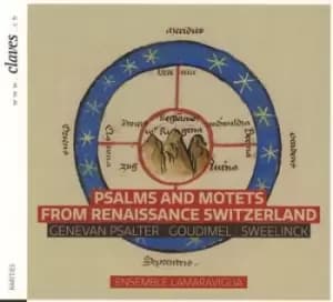 Psalms and Motets from Renaissance Switzerland by Claude Goudimel CD Album