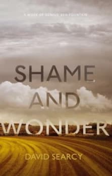 Shame and Wonder by David Searcy Hardback