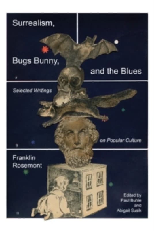 Surrealism, Bugs Bunny, and the Blues : Selected Writings on Popular Culture Paperback / softback