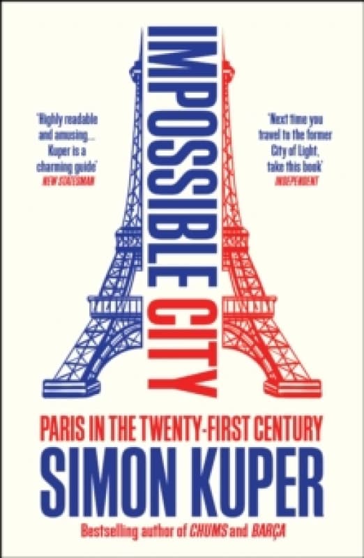 Impossible City : Paris in the Twenty-First Century Paperback / softback
