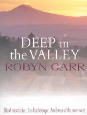 Deep in the valley by Robyn Carr