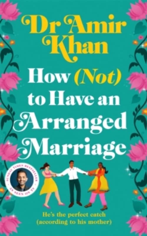 How (Not) to Have an Arranged Marriage. Hardback. By Amir Khan Books