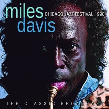 Miles Davis - Chicago Jazz Festival, 1990 CD