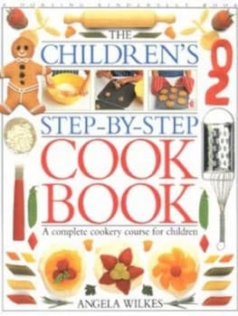 The Childrens Step-by-Step Cook Book by Angela Wilkes Hardback