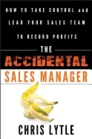 accidental sales manager how to take control and lead your sales team to re