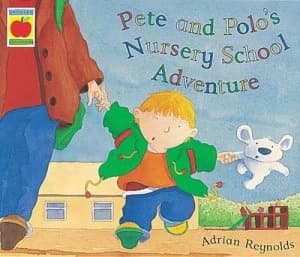 Pete and Polos Nursery School Adventure by Adrian Reynolds Paperback