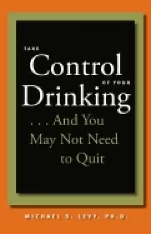 take control of your drinking and you may not need to quit