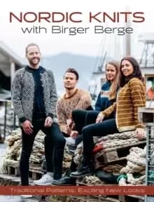 Nordic Knits with Birger Berge : Traditional Patterns, Exciting New Looks