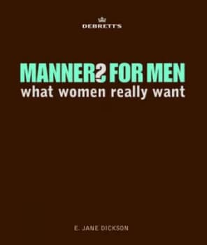 Debretts Manners For Him by E. Jane Dickson Paperback