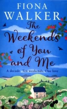 The Weekends of You and Me by Fiona Walker Paperback