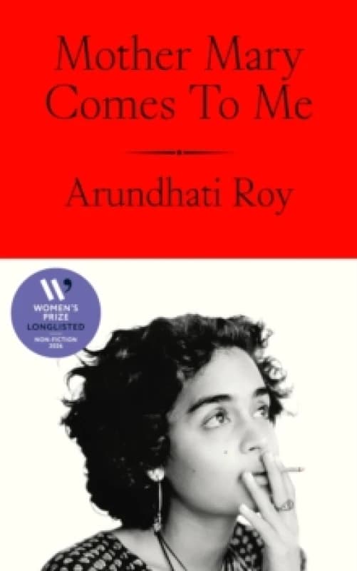 Mother Mary Comes to Me. Hardback. By Arundhati Roy Books