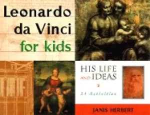 leonardo da vinci for kids his life and ideas 21 activities