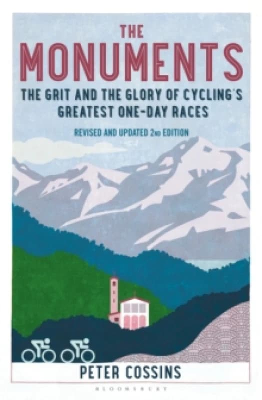 The Monuments 2nd edition : The Grit and the Glory of Cycling's Greatest One-Day Races Paperback / softback