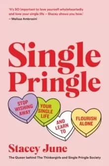 Single Pringle : Stop wishing away your single life and learn to flourish solo