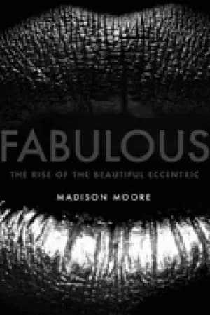 fabulous the rise of the beautiful eccentric