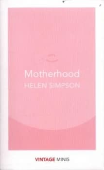Motherhood by Helen Simpson Book