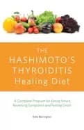 hashimotos thyroiditis healing diet a complete program for eating smart rev