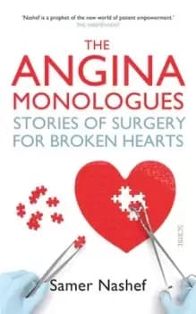 The angina monologues by Samer A. M Nashef