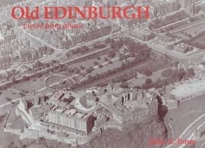 Old Edinburgh by John a Jones Book
