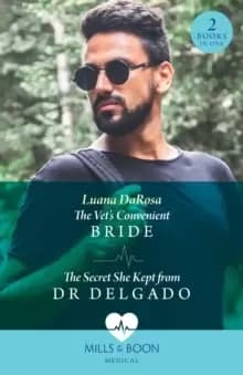 The Vet's Convenient Bride / The Secret She Kept From Dr Delgado : The Vet's Convenient Bride (Amazon River Vets) / the Secret She Kept from Dr Delgad
