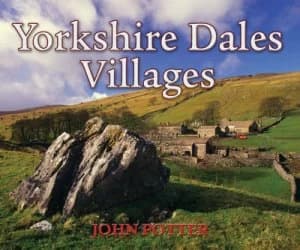 Yorkshire Dales Villages by John Potter Hardback