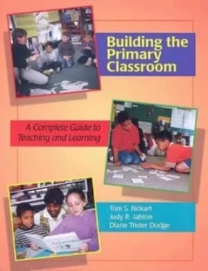 Building the primary classroom by Toni S Bickart