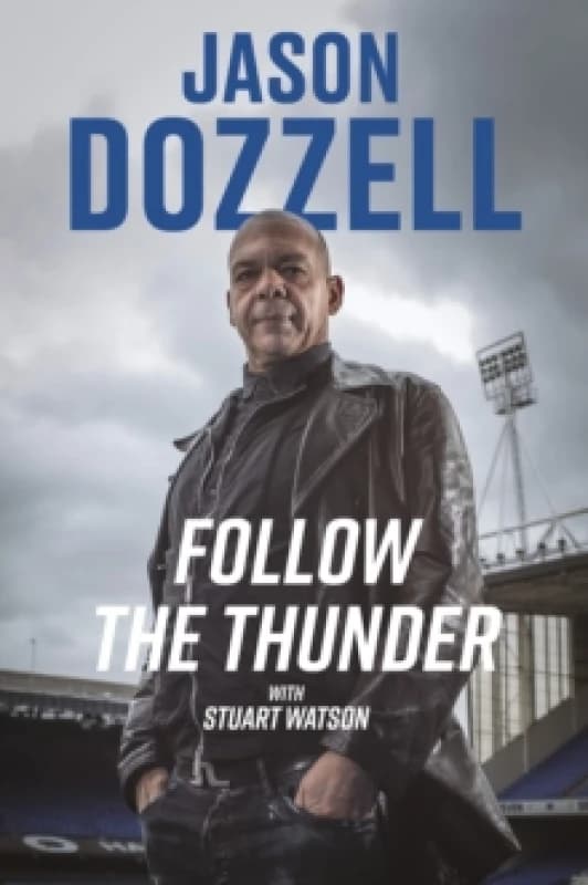 Follow the Thunder : Jason Dozzell, My Story Hardback