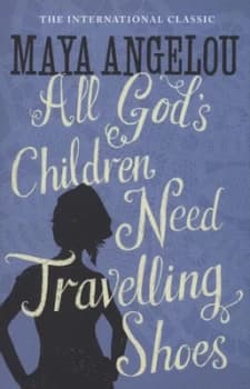 All Gods Children Need Travelling Shoes by Dr Maya Angelou Book