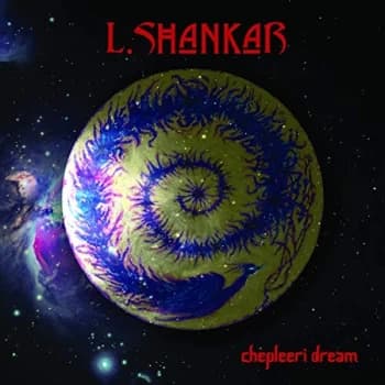 L. Shankar - Chepleeri Dream CD